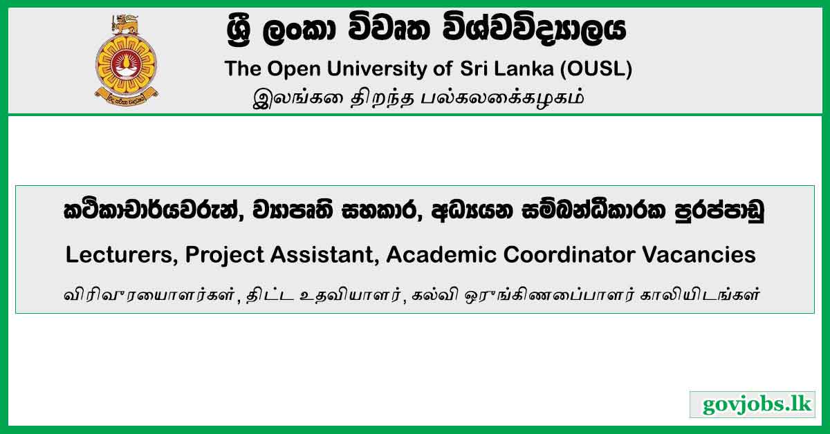 The Open University of Sri Lanka (OUSL) - Lecturers, Project Assistant, Academic Coordinator Vacancies 2023