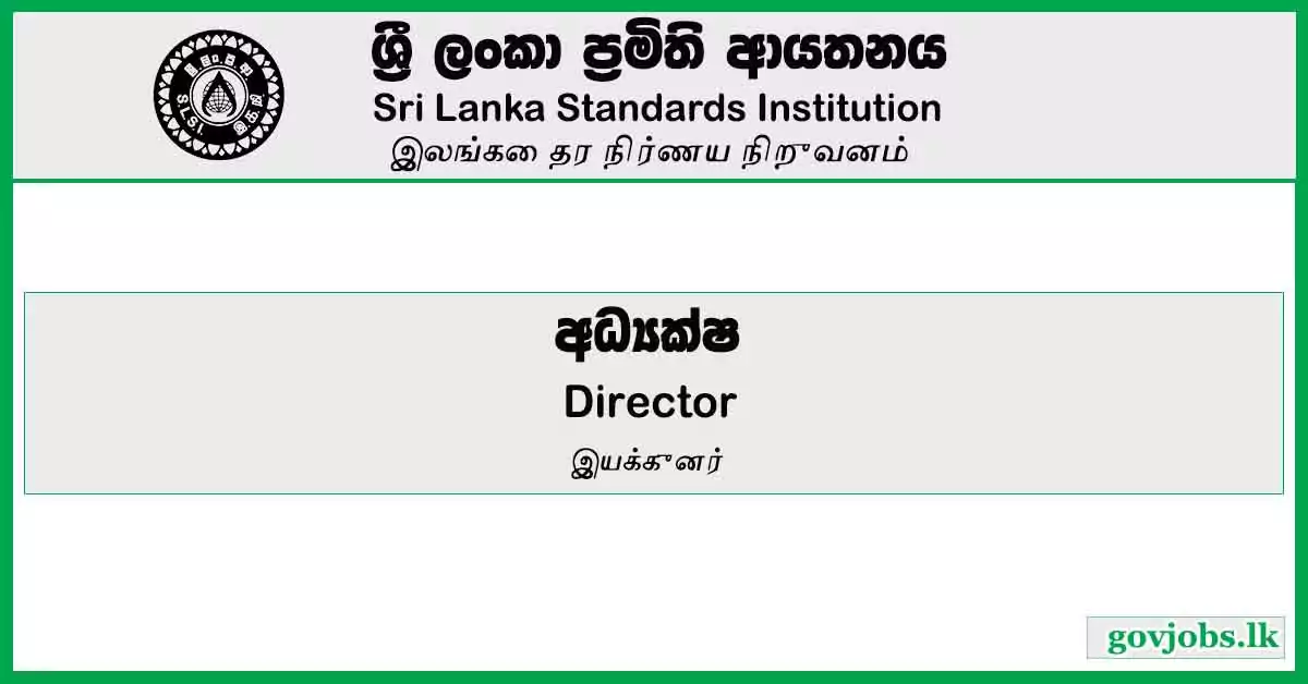 Director - Sri Lanka Standards Institution Job Vacancies 2024