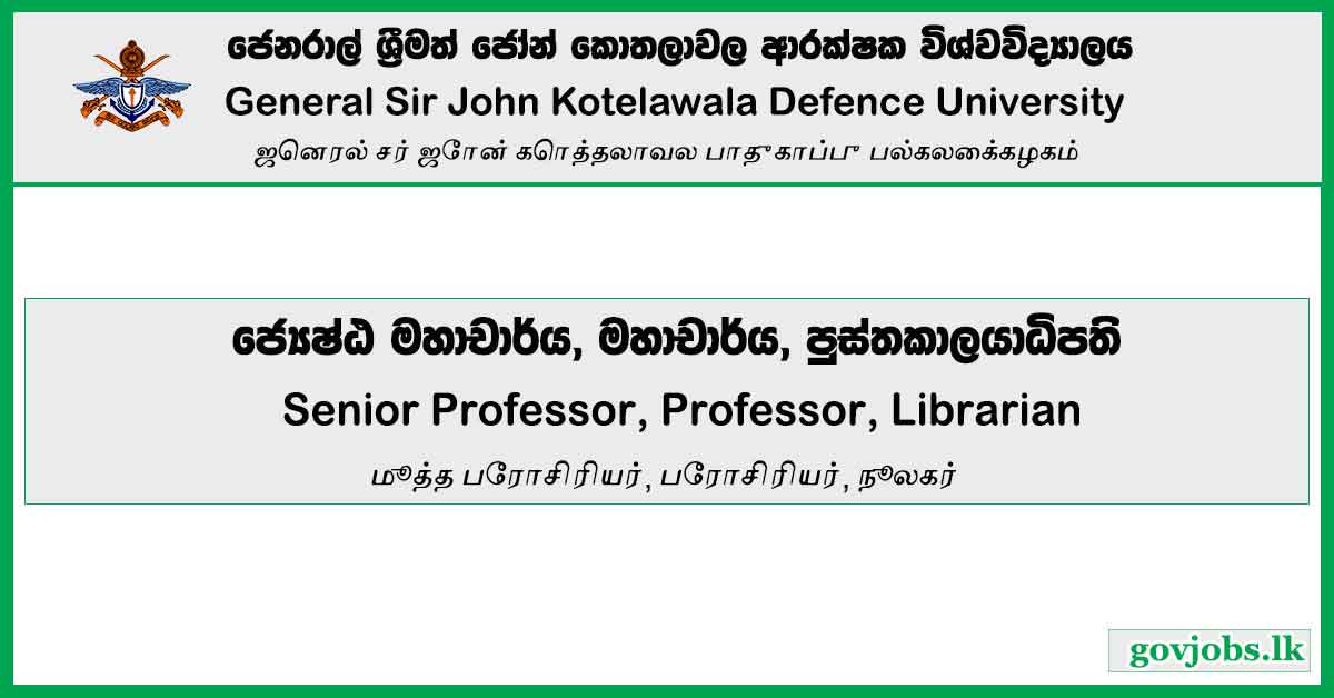 Senior Professor, Professor, Librarian - General Sir John Kotelawala Defence University Job Vacancies 2023