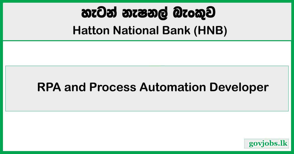 RPA and Process Automation Developer – Hatton National Bank Job Vacancies 2025