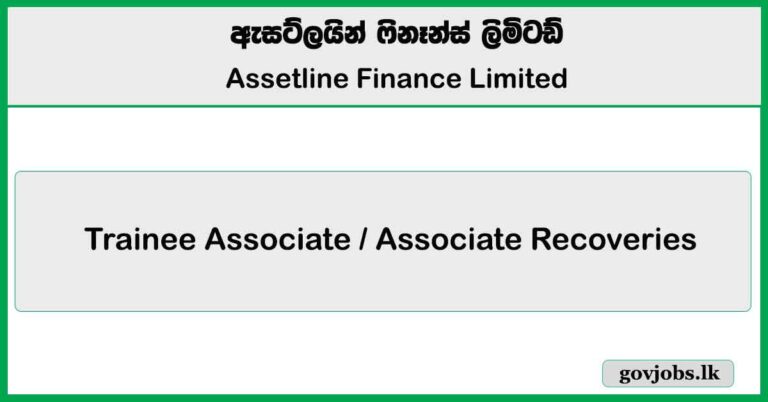 Trainee Associate / Associate Recoveries - Assetline Finance Limited Job Vacancies 2025