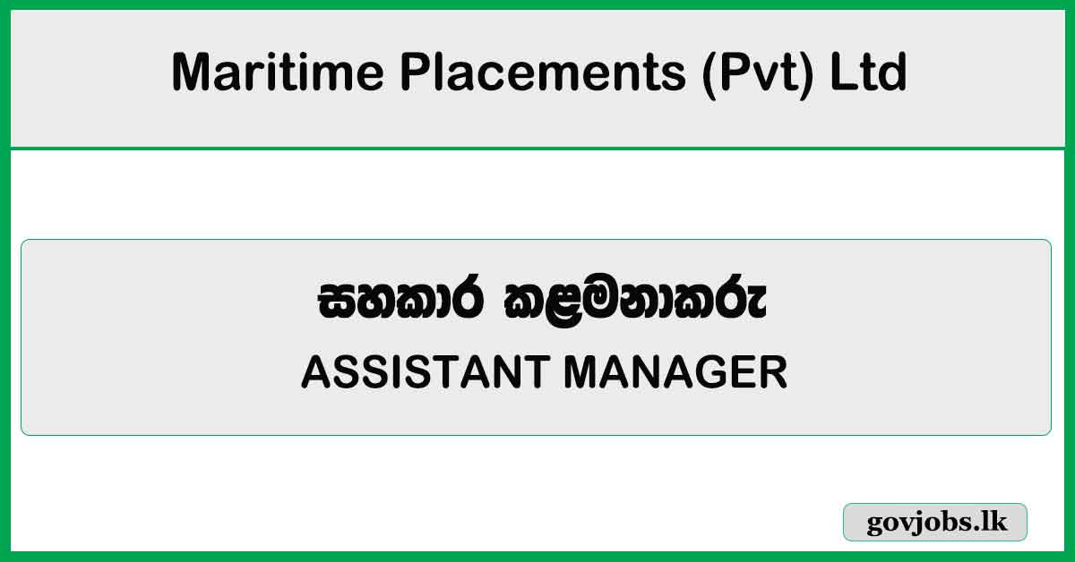 ASSISTANT MANAGER - Maritime Placements (Pvt) Ltd Job Vacancies 2024