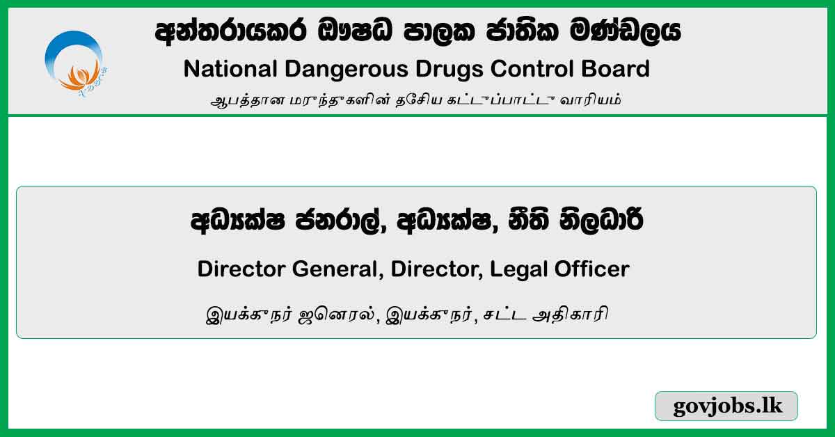 Director General, Director, Legal Officer - National Dangerous Drugs Control Board Vacancies 2023