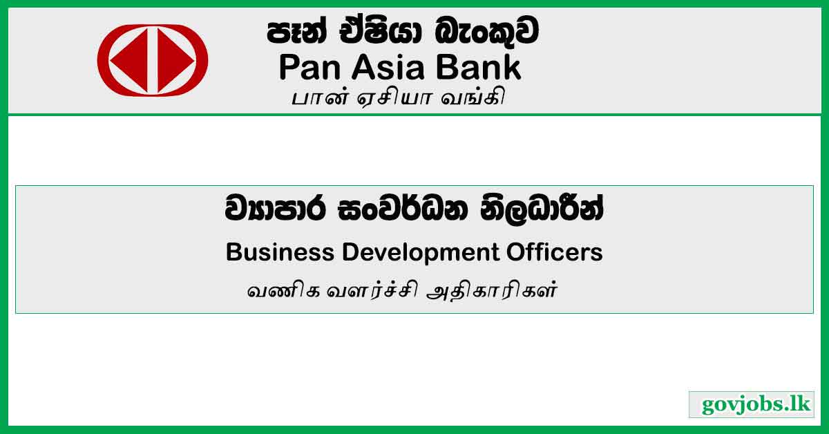 Business Development Officers – Pan Asia Banking Corporation Job Vacancies 2023
