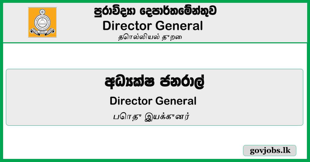 Director General - Department Of Archaeology Job Vacancies 2023