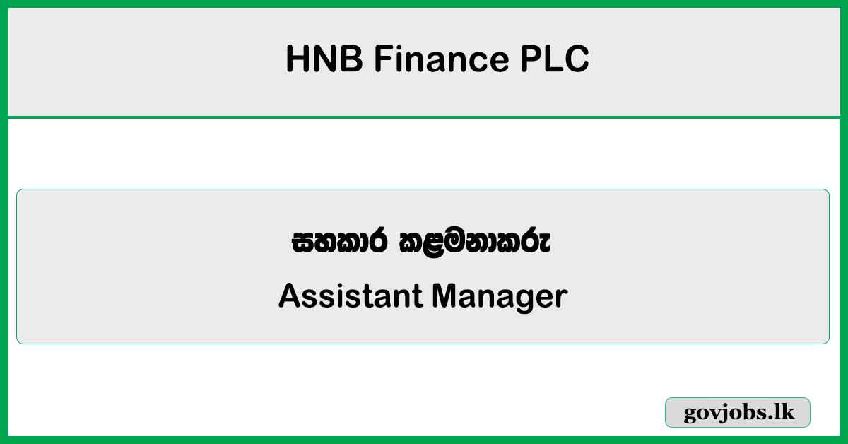 Assistant Manager - Gold Loan - HNB Finance PLC Vacancies 2025