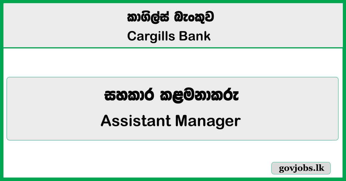 Assistant Manager (Negombo) – Cargills Bank Job Vacancies 2026