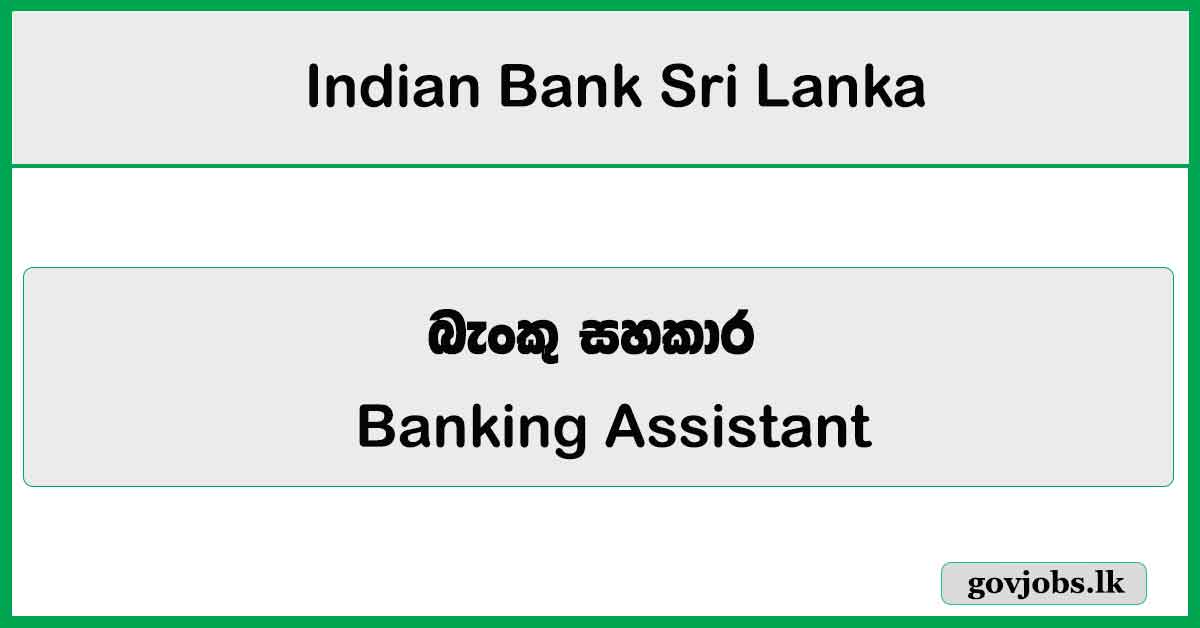 Banking Assistant – Indian Bank Sri Lanka Job Vacancies 2026