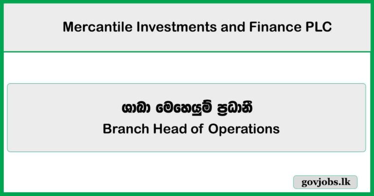 Branch Head of Operations - Mercantile Investments and Finance PLC Job Vacancies 2025