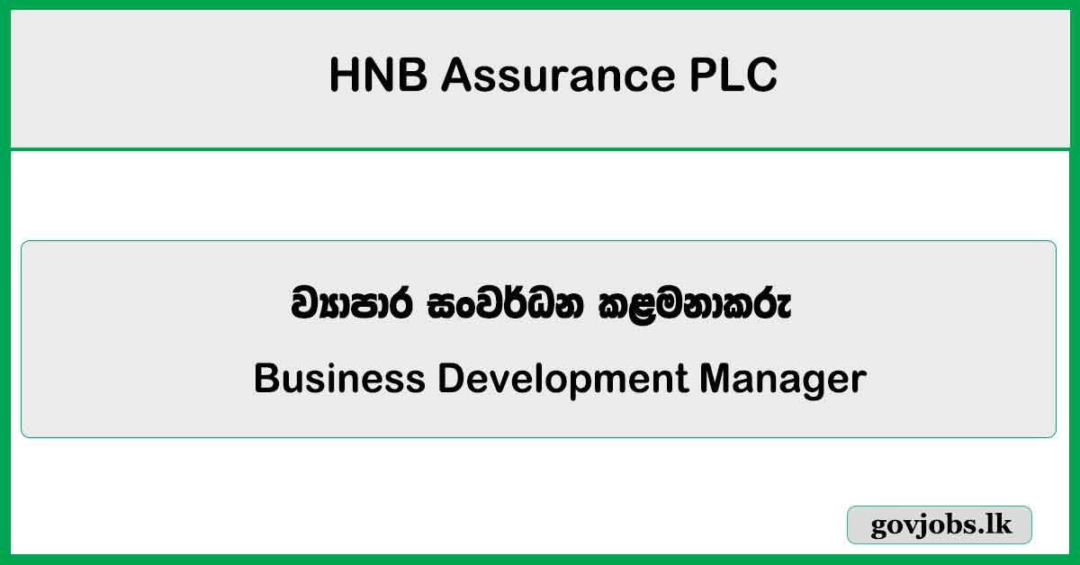 Business Development Manager - HNB Assurance PLC Vacancies 2025