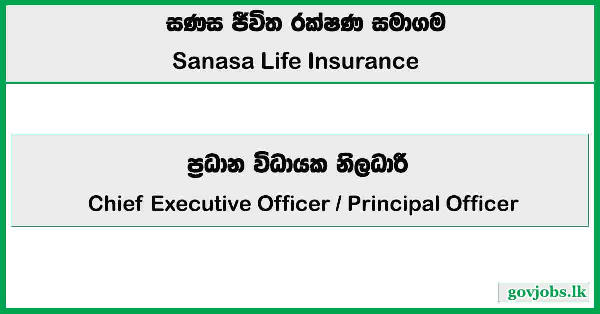 Chief Executive Officer, Principal Officer – Sanasa Life Insurance Job Vacancies 2026