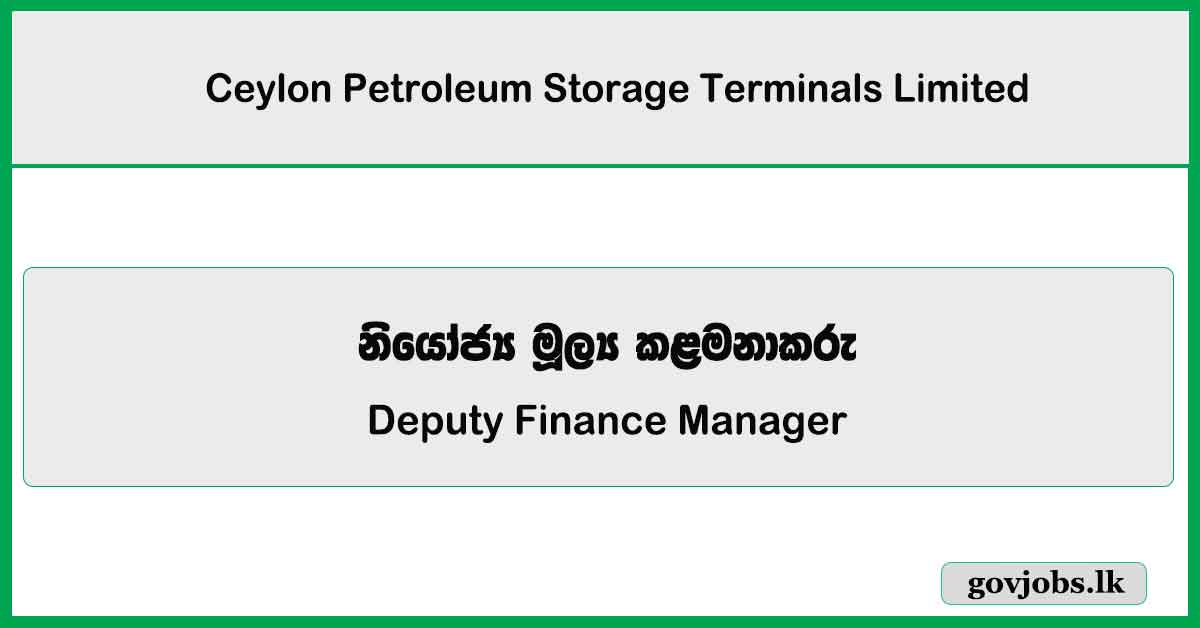 Deputy Finance Manager – Ceylon Petroleum Storage Terminals Limited Job Vacancies 2025