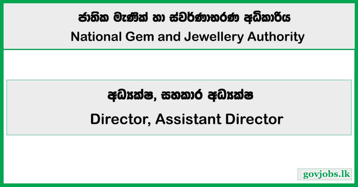 Director, Assistant Director – National Gem & Jewellery Authority Job Vacancies 2026