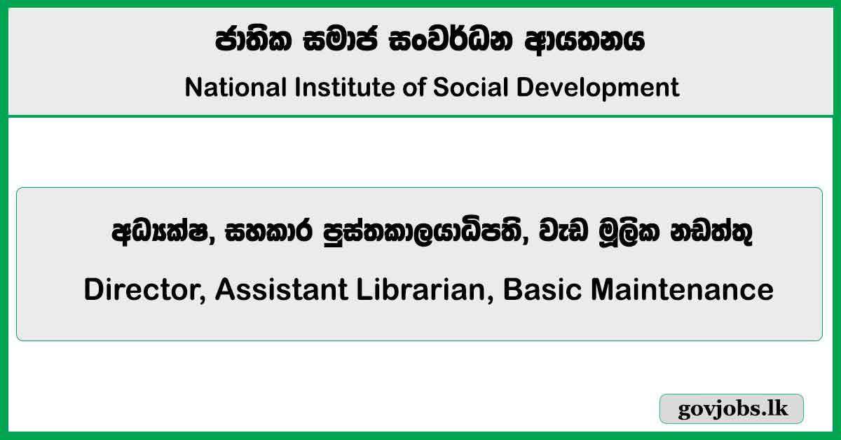 Director, Assistant Librarian, Basic Maintenance – National Institute of Social Development Job Vacancies 2025