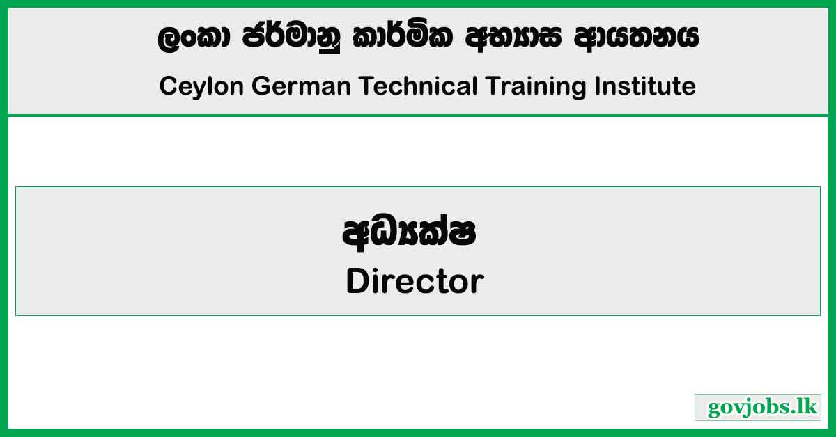 Director - Ceylon German Technical Training Institute Job Vacancies 2025