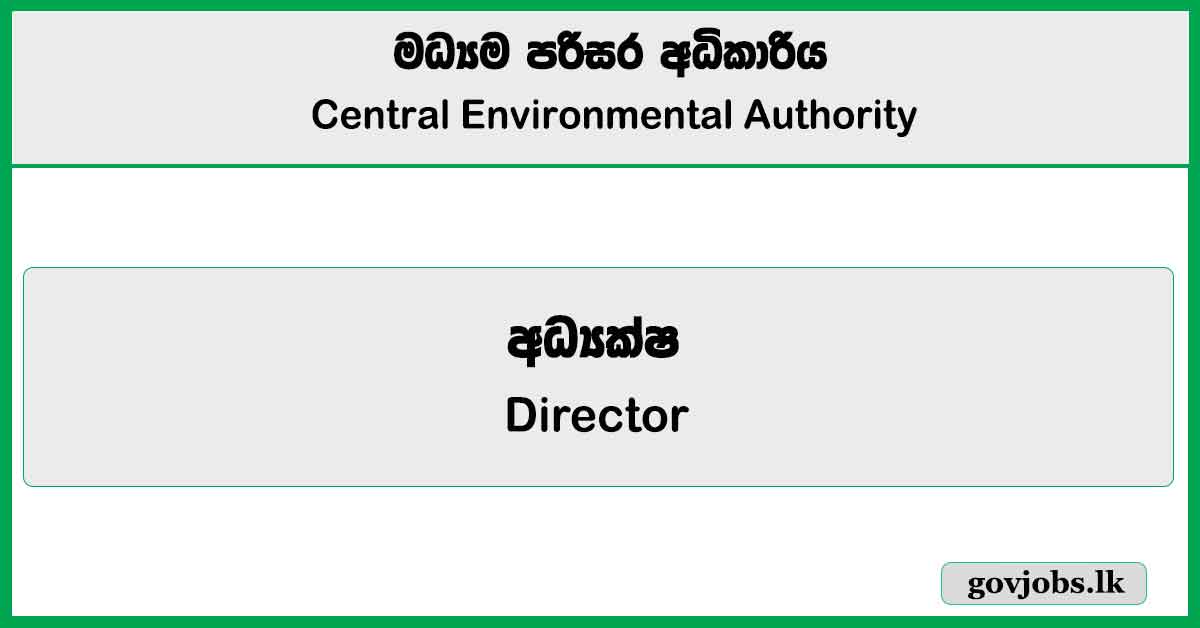 Director (Legal) - Central Environmental Authority Job Vacancies 2025