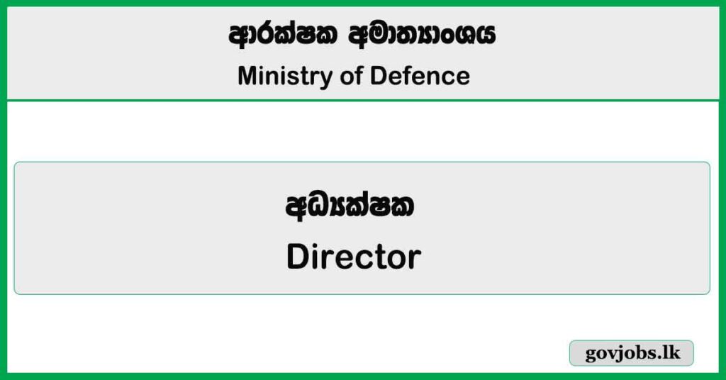 Director - Ministry of Defence Job Vacancies 2025