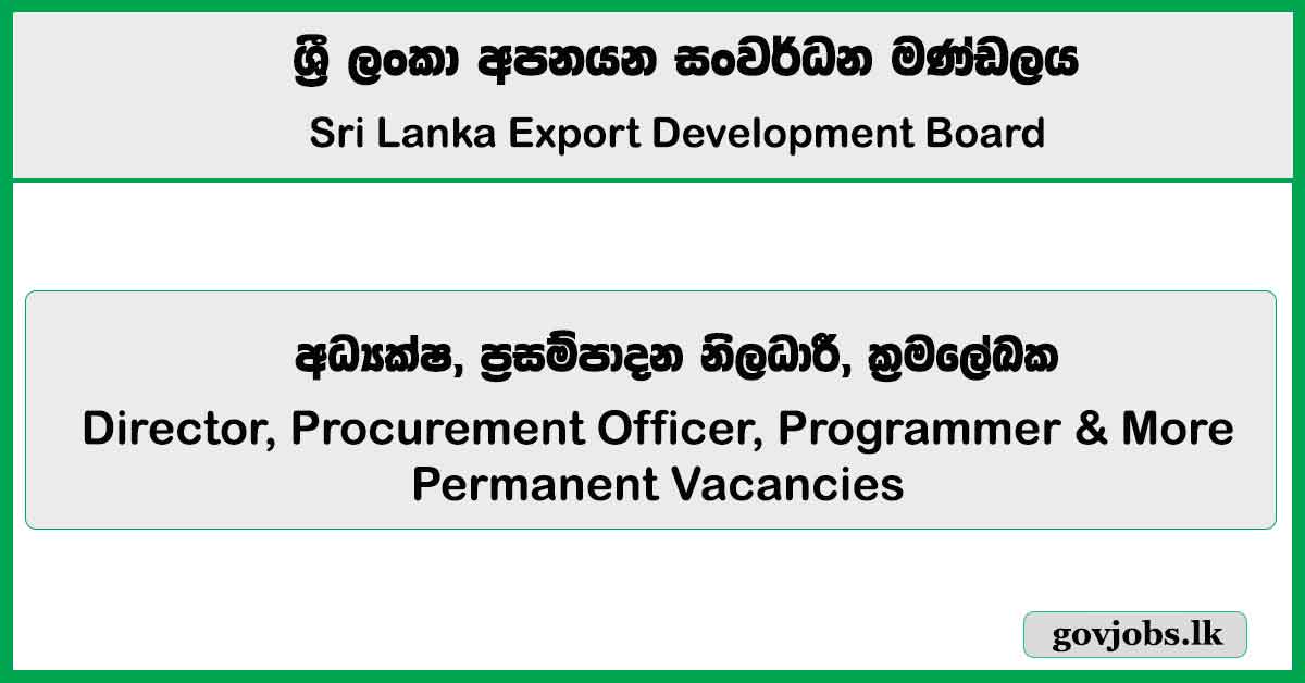 Director, Procurement Officer, Programmer & More Vacancies – Sri Lanka Export Development Board Job Vacancies 2025
