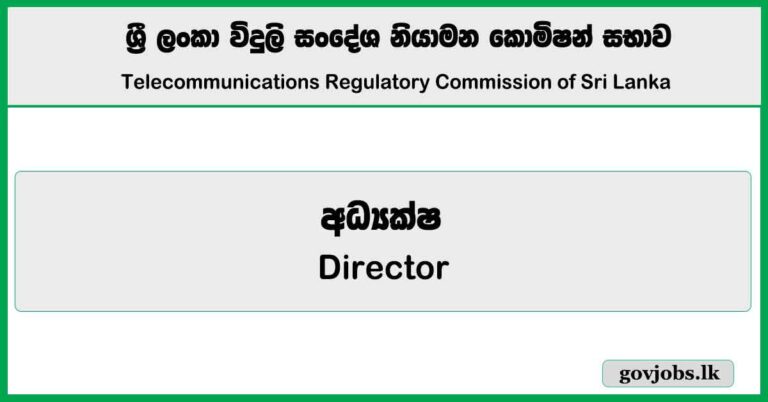 Director - Telecommunications Regulatory Commission of Sri Lanka Job Vacancies 2025