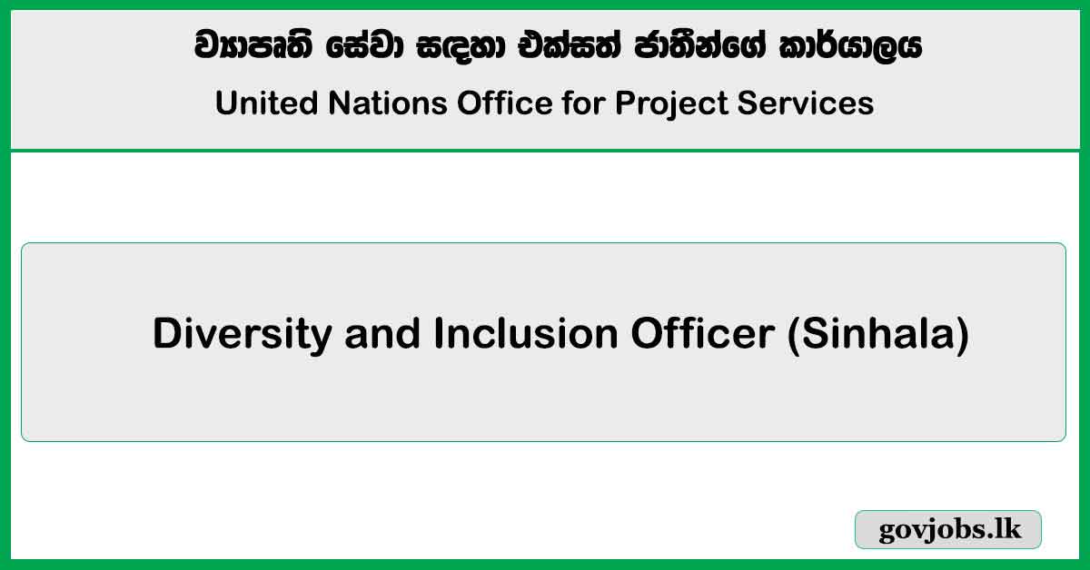 Diversity and Inclusion Officer (Sinhala) - United Nations Office for Project Services Job Vacancies 2025