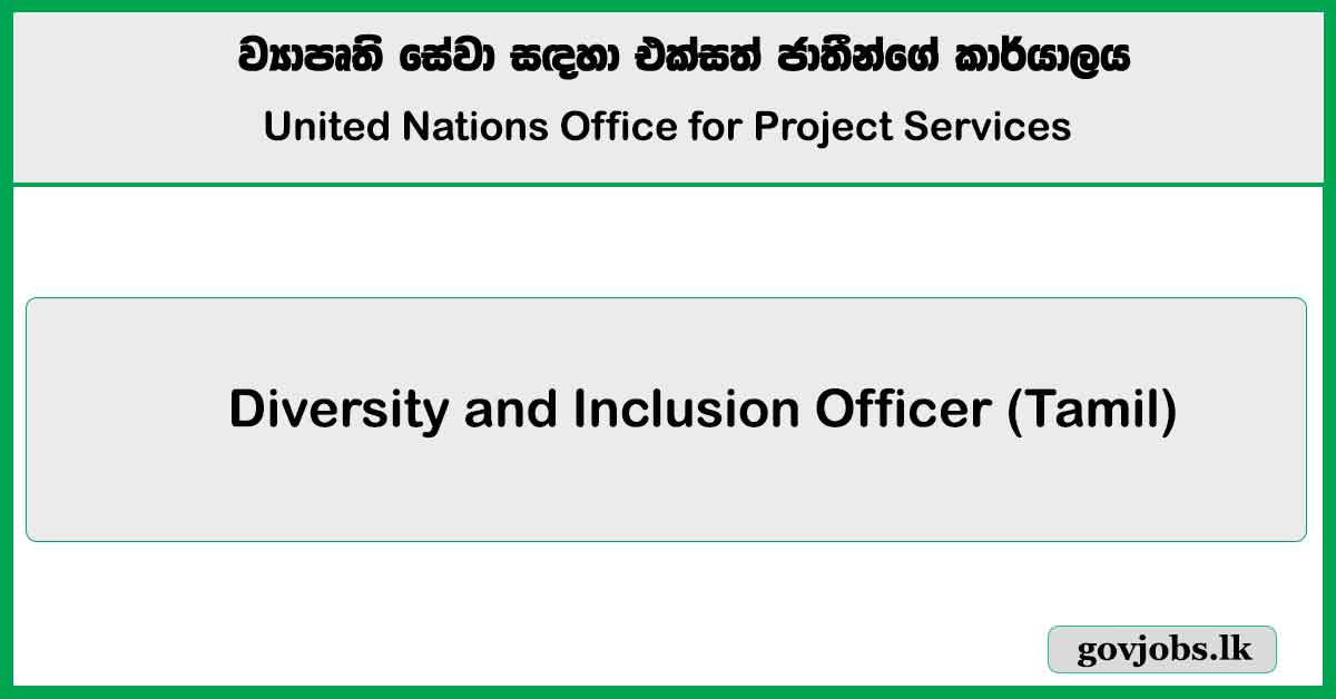 Diversity and Inclusion Officer (Tamil) - United Nations Office for Project Services Job Vacancies 2025