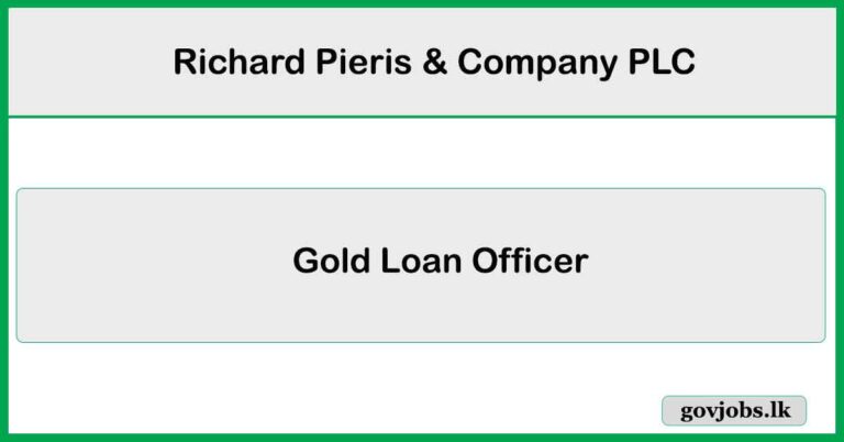 Gold Loan Officer - Richard Pieris & Company PLC Job Vacancies 2025