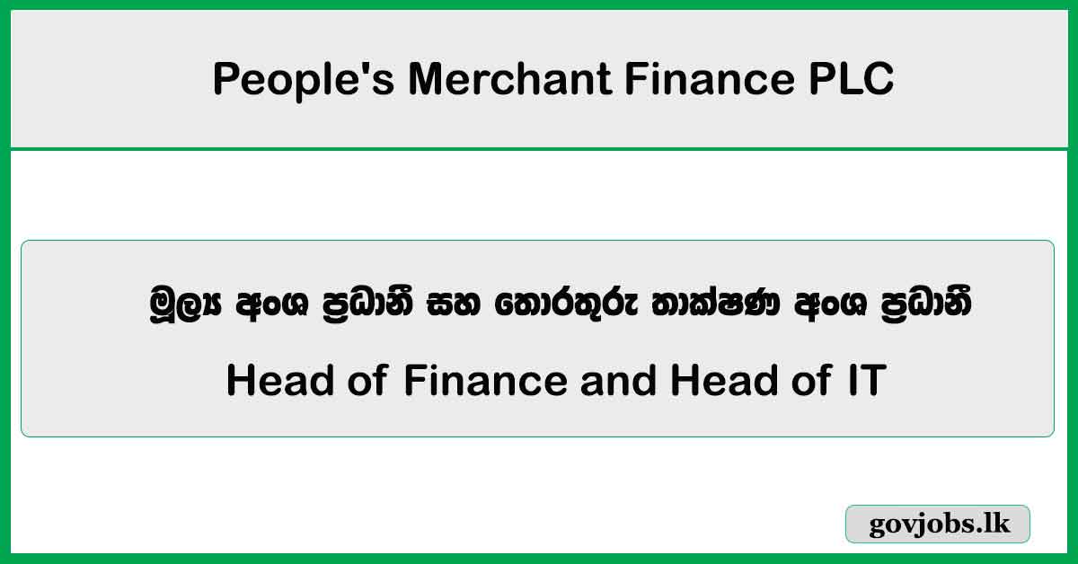 Head of Finance and Head of IT - People's Merchant Finance PLC Job Vacancies 2025