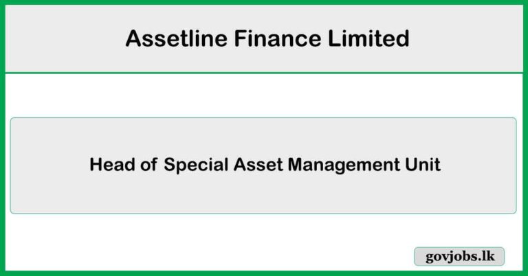 Head of Special Asset Management Unit - Assetline Finance Limited Job Vacancies 2025