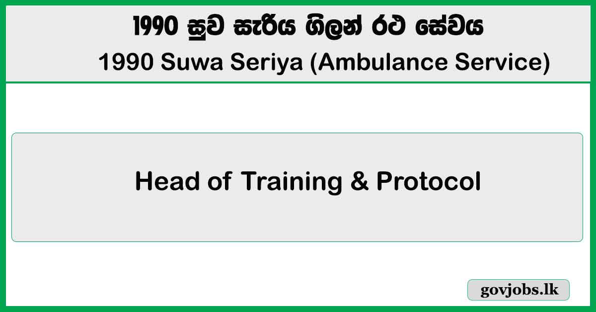 Head of Training & Protocol - 1990 Suwa Seriya Foundation Job Vacancies 2026