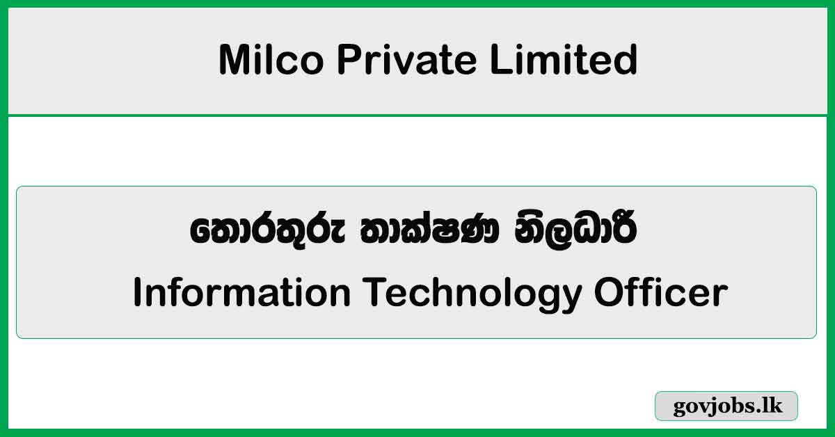 Information Technology Officer – Milco Private Limited Job Vacancies 2026