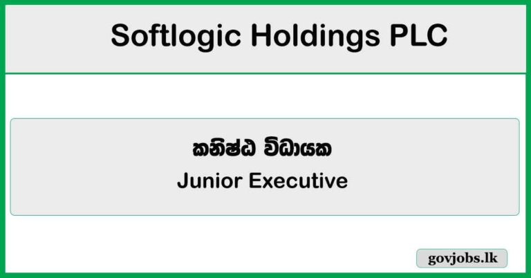 Junior Executive - Softlogic Holdings PLC Job Vacancies 2025