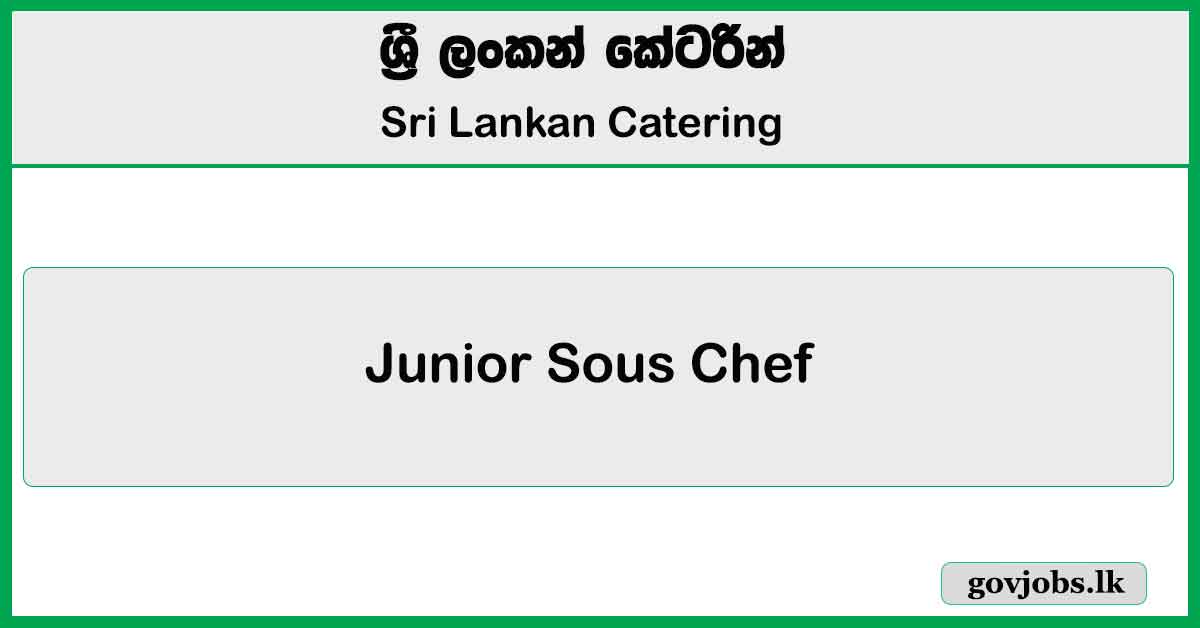 Junior Sous Chef – Sri Lankan Catering Job Vacancies 2025