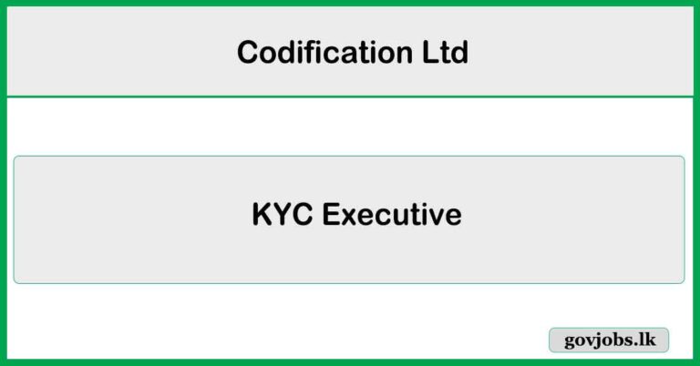 KYC Executive - Codification Ltd Job Vacancies 2025