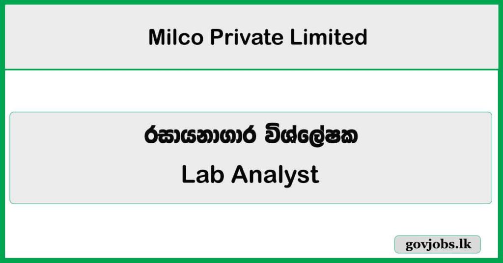 Lab Analyst – Milco Private Limited Job Vacancies 2026