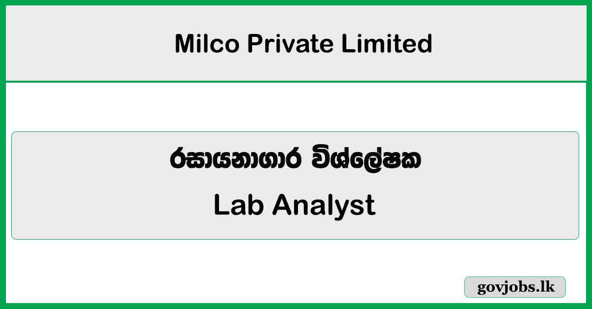 Lab Analyst – Milco Private Limited Job Vacancies 2026