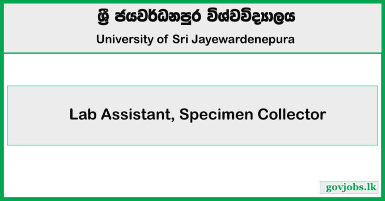 Lab Assistant, Specimen Collector - University of Sri Jayewardenepura Job Vacancies 2025