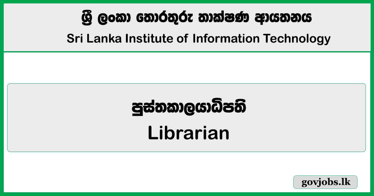 Librarian – Sri Lanka Institute of Information Technology (SLIIT) 2026 Job Vacancies