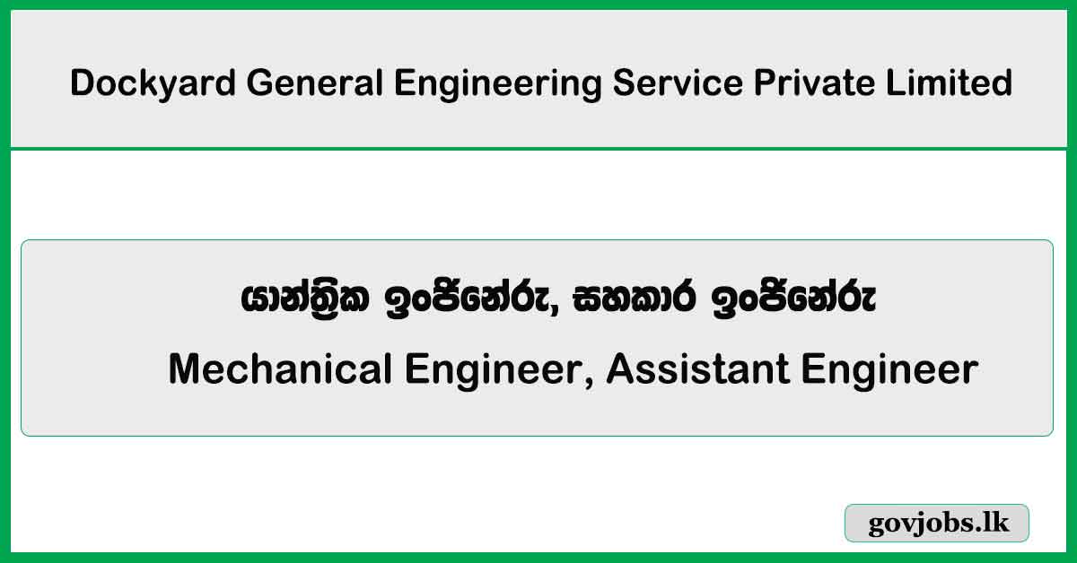 Mechanical Engineer, Assistant Engineer – Dockyard General Engineering Service Private Limited Job Vacancies 2025