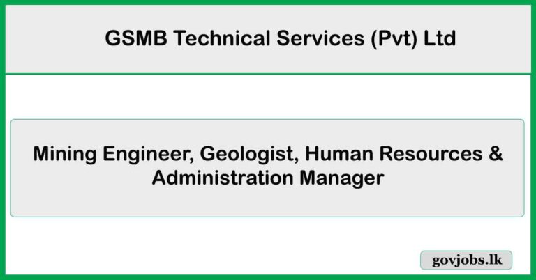 Mining Engineer, Geologist, Human Resources & Administration Manager - GSMB Technical Services (Pvt) Ltd Job Vacancies 2025