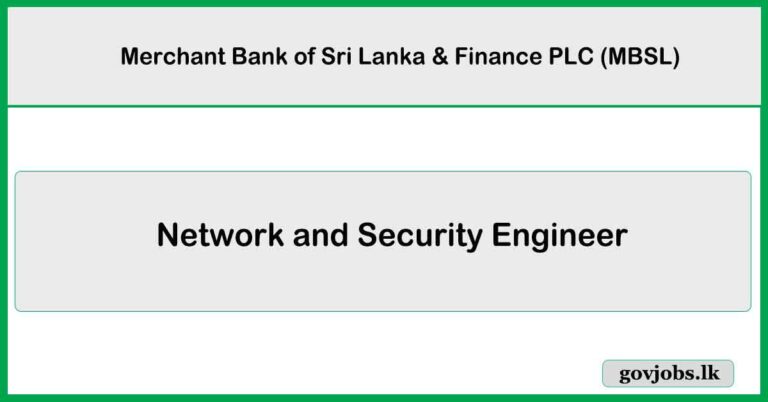 Network and Security Engineer - Merchant Bank of Sri Lanka & Finance PLC Job Vacancies 2024