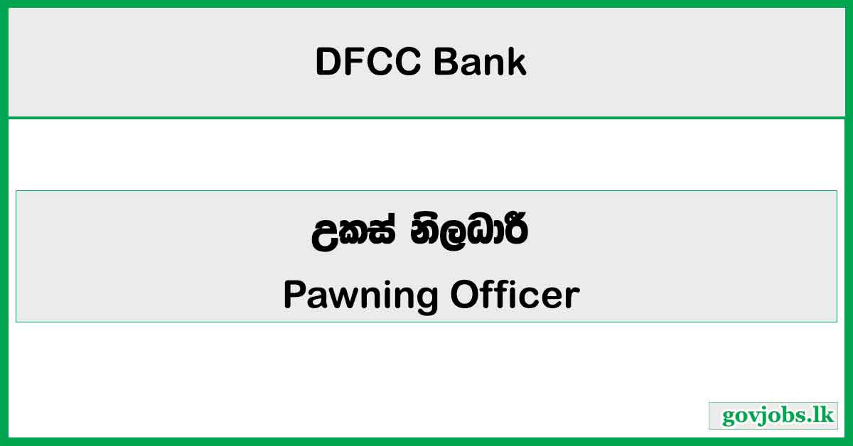 Pawning Officer - Kalmunai Branch (Sainthamaruthu) - DFCC Bank Job Vacancies 2026