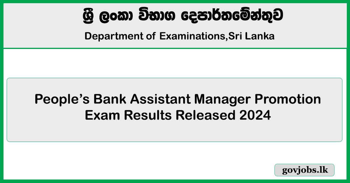 People’s Bank Assistant Manager Promotion Exam Results Released 2024 - Department of Examinations