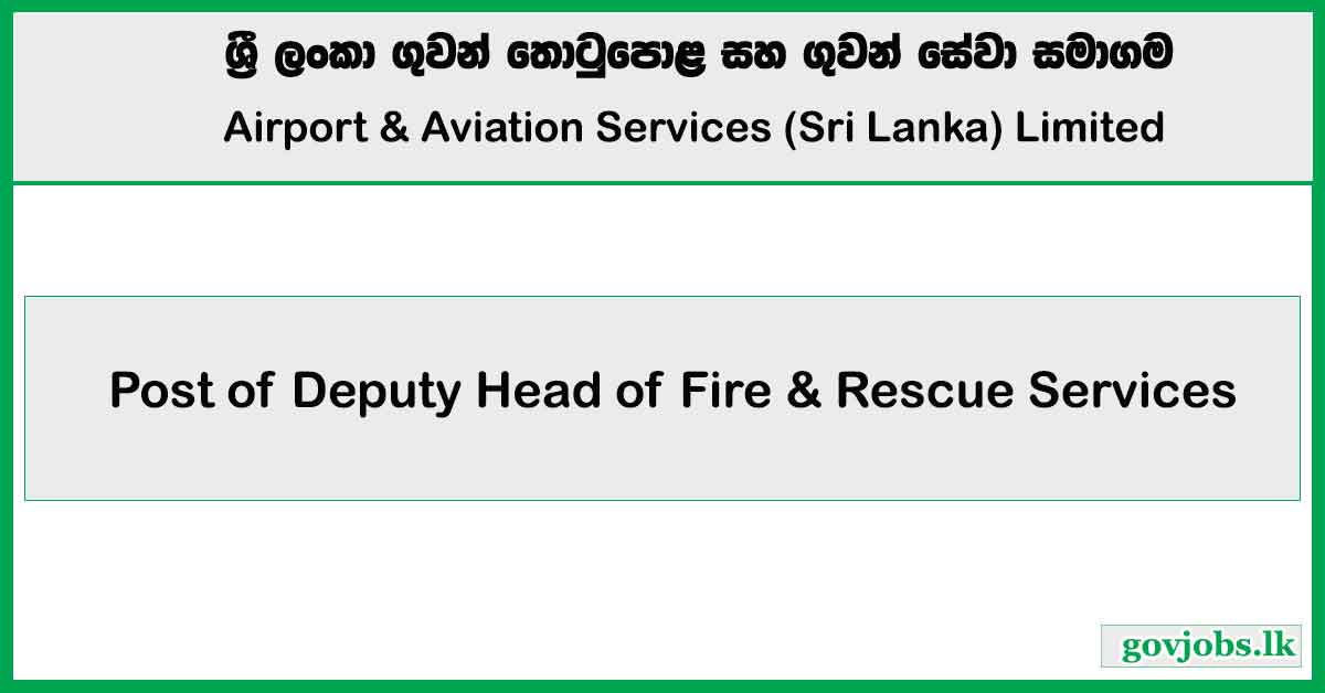 Post of Deputy Head of Fire & Rescue Services - Airport and Aviation Services (Sri Lanka) (Private) Limited Job Vacancies 2025