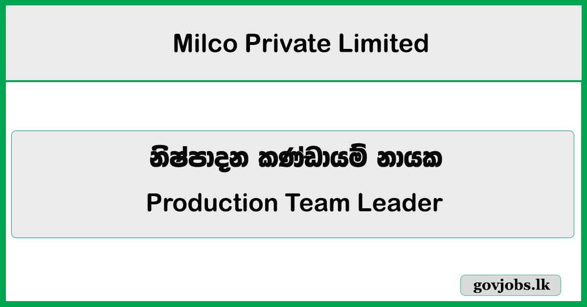 Production Team Leader – Milco Private Limited Job Vacancies 2026