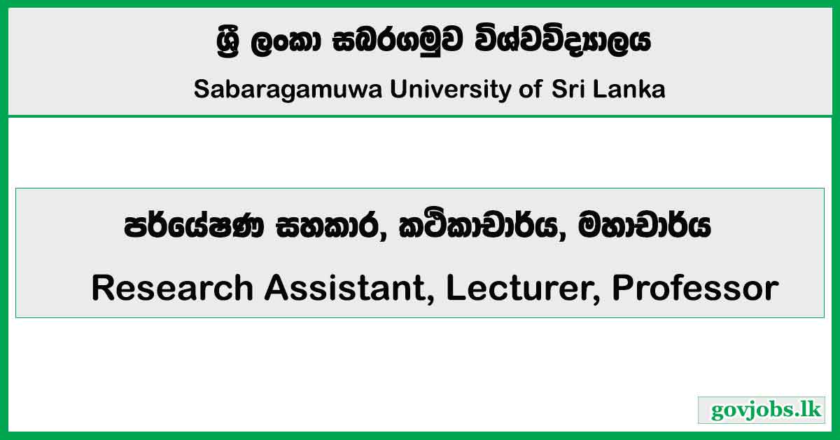 Research Assistant, Lecturer, Professor – Sabaragamuwa University of Sri Lanka Job Vacancies 2025