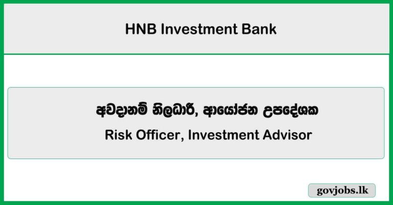 Risk Officer, Investment Advisor – HNB Investment Bank Job Vacancies 2025
