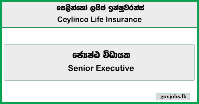 Senior Executive – Ceylinco Life Insurance Job Vacancies 2025