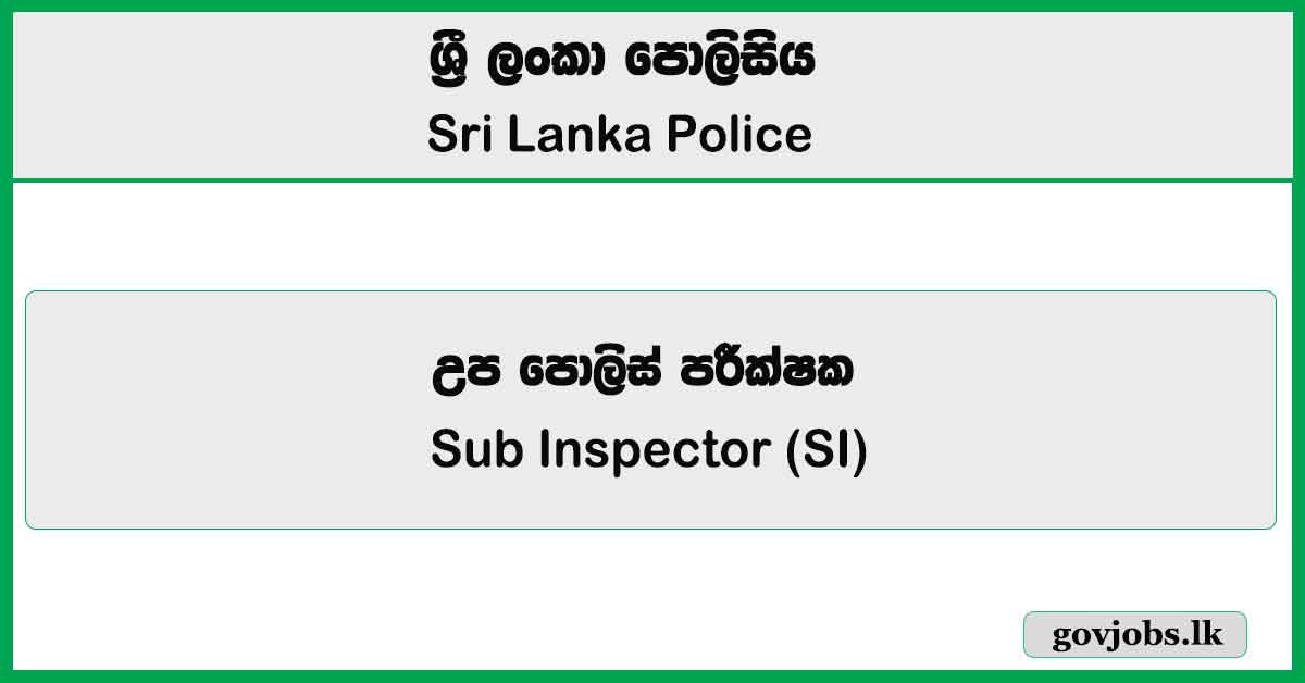 Sub Inspector (SI) – Sri Lanka Police Job Vacancies 2025