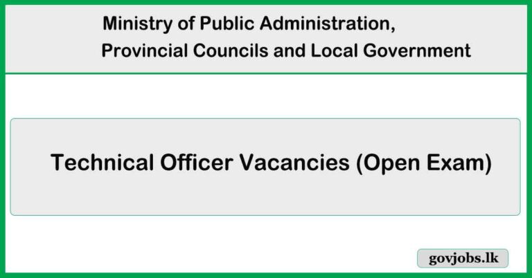 Technical Officer - Ministry of Public Administration, Provincial Councils and Local Government Vacancies 2025 (Open Exam)