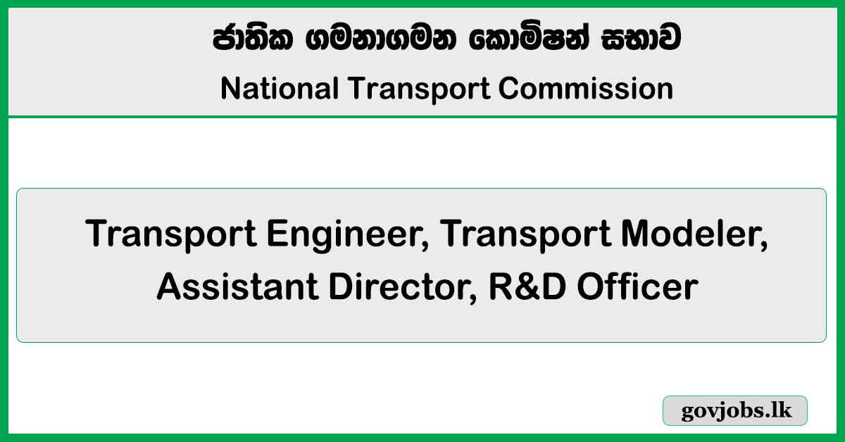 Transport Engineer, Transport Modeler, Assistant Director, R&D Officer – National Transport Commission Job Vacancies 2026